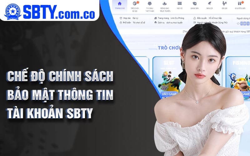 Che Do Chinh Sach Bao Mat Thong Tin Tai Khoan SBTY