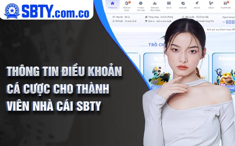 Thong Tin Dieu Khoan Ca Cuoc Cho Thanh Vien Nha Cai SBTY